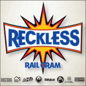 Reckless Rail Gram